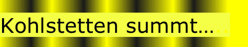 
Kohlstetten summt…..