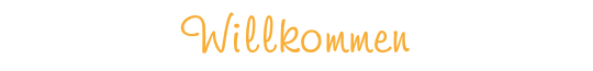 Willkommen 